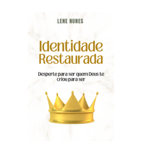 Identidade Restaurada: quem Deus diz que somos